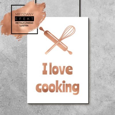 Plakat miedziany z napisem i love cooking