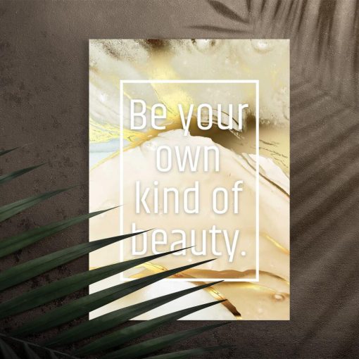 Plakat do pokoju - Be your own kind of beauty