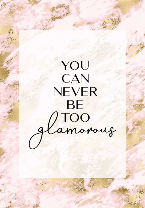 Plakat do gabinetu kosmetycznego z maksymą: you can never be too glamorous