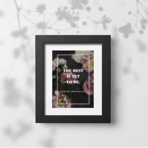 Plakat z sentencją: the best is yet to be - Browning