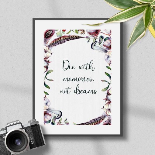Plakat z życiowym motto: die with memories not dreams