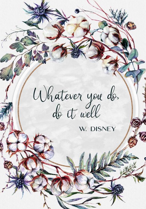 Plakat ze słowami Disneya: whatever you do do it well