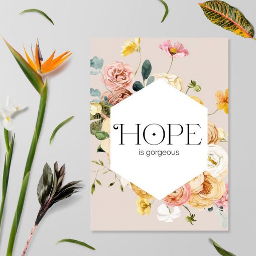 Plakat z kwiatami i sentencją o nadziei: hope is gorgeous