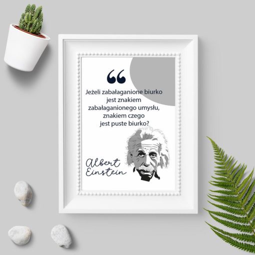 Plakat z sentencją Einsteina o bałaganie w głowie
